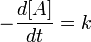 -\frac{d[A]}{dt} = k