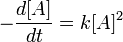 -\frac{d[A]}{dt} = k[A]^2