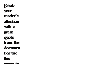 Text Box: [Grab your readers attention with a great quote from the document or use this space to emphasize a key point. To place this text box anywhere on the page, just drag it.]